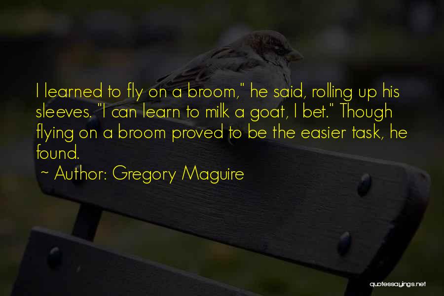 Rolling Up Your Sleeves Quotes By Gregory Maguire