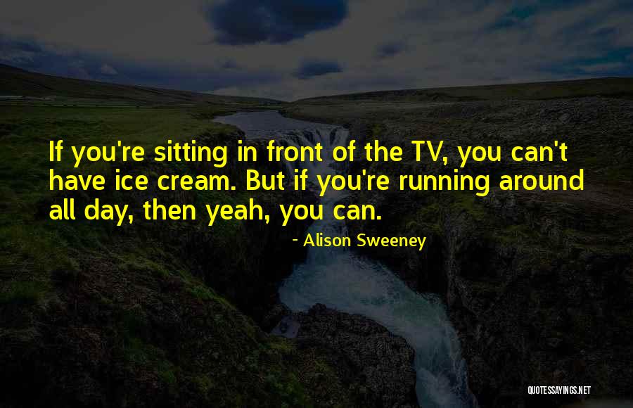 Rolly Vortex Quotes By Alison Sweeney Rolly Vortex Quotes By Alison Sweeney