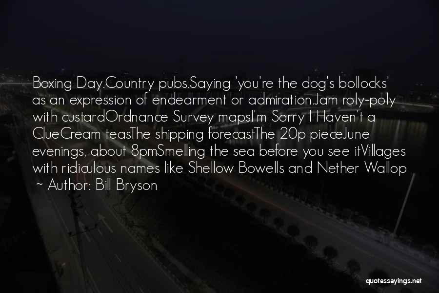 Roly Poly Quotes By Bill Bryson