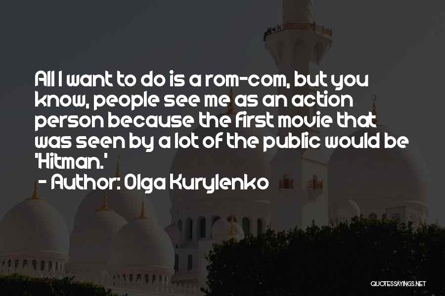 Rom Com Movie Quotes By Olga Kurylenko