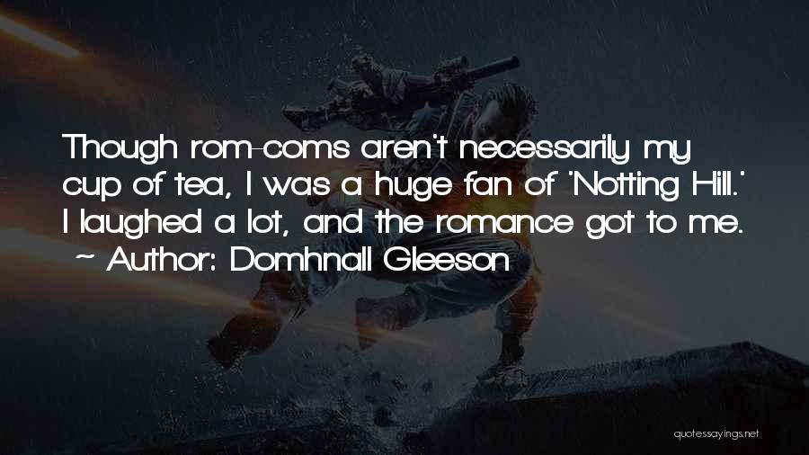 Rom Coms Quotes By Domhnall Gleeson