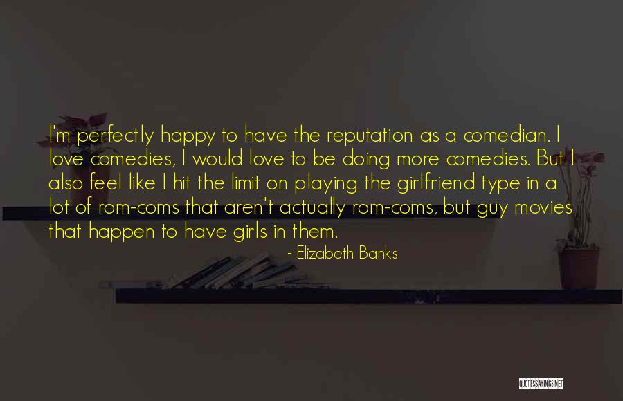 Rom Quotes By Elizabeth Banks Rom Quotes By Elizabeth Banks