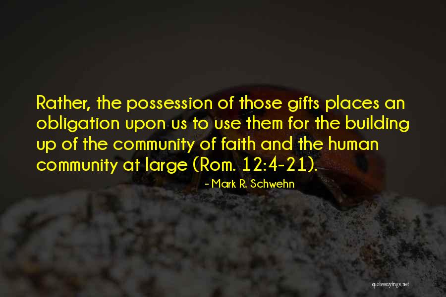 Rom Quotes By Mark R. Schwehn Rom Quotes By Mark R. Schwehn
