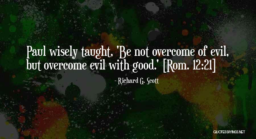 Rom Quotes By Richard G. Scott Rom Quotes By Richard G. Scott
