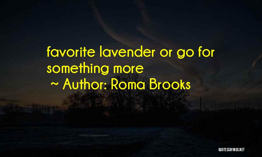 Roma Brooks Quotes 326218