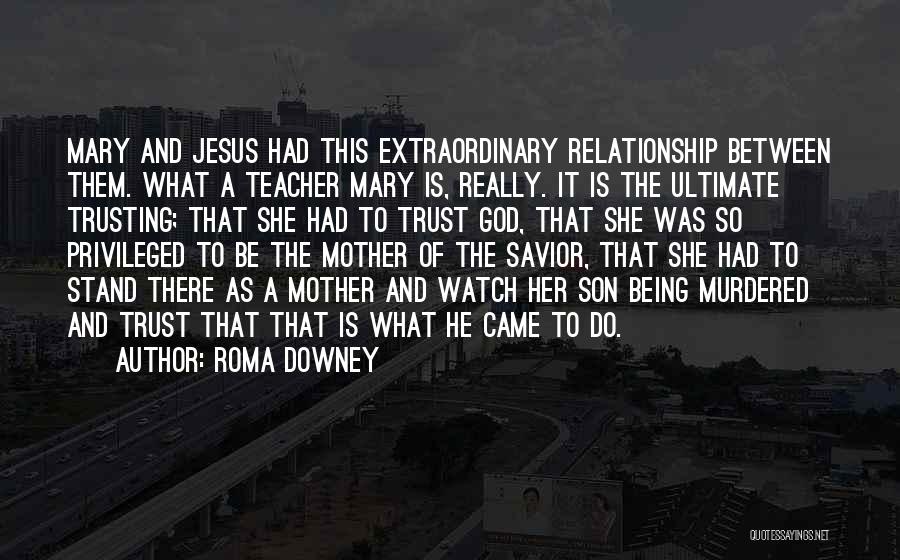 Roma Downey Quotes 1020724