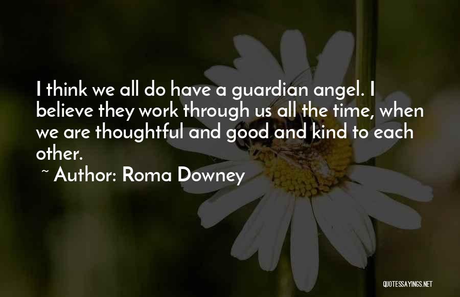 Roma Downey Quotes 609176
