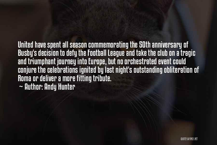 Roma Quotes By Andy Hunter