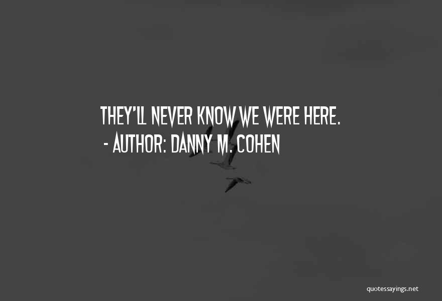 Roma Quotes By Danny M. Cohen