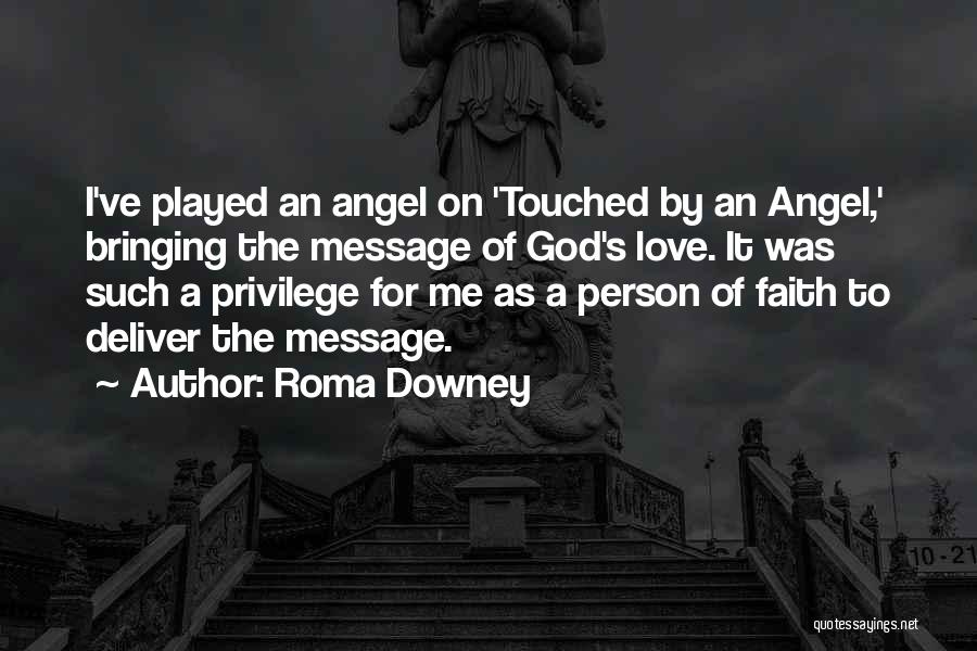 Roma Quotes By Roma Downey