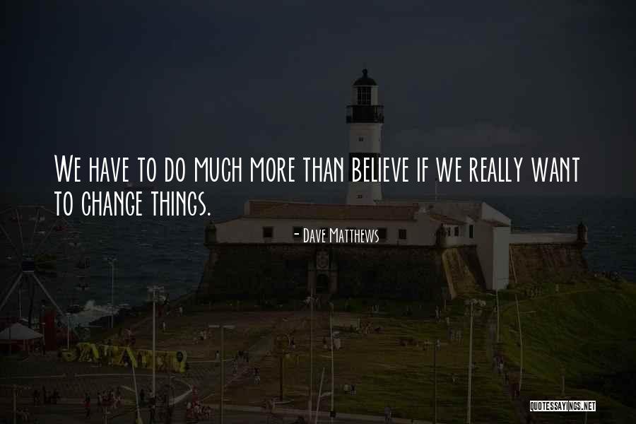 Romada Bir Quotes By Dave Matthews Romada Bir Quotes By Dave Matthews