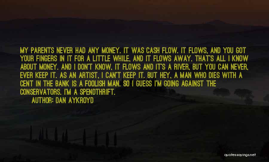 Romaloud Quotes By Dan Aykroyd