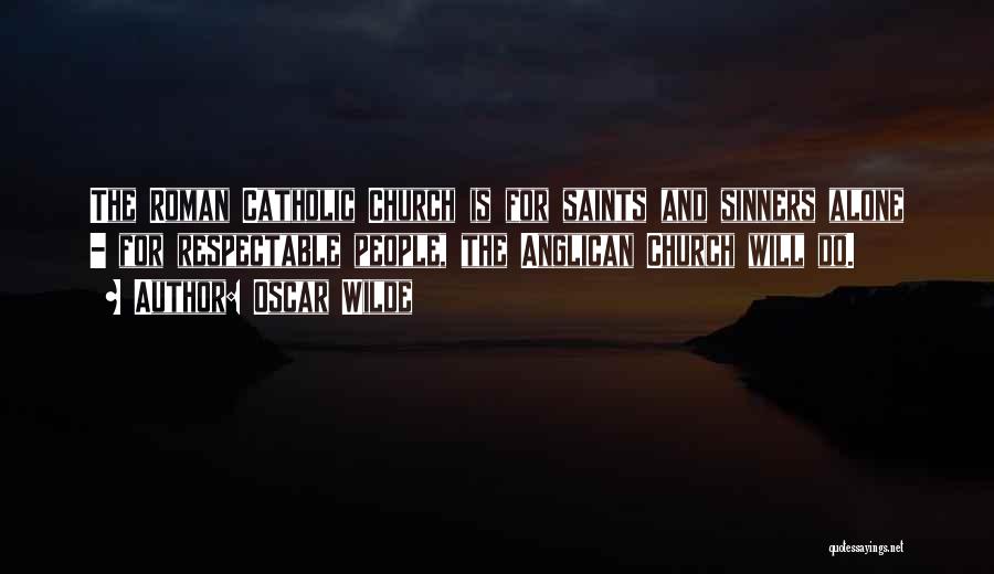 Roman Catholic Saints Quotes By Oscar Wilde