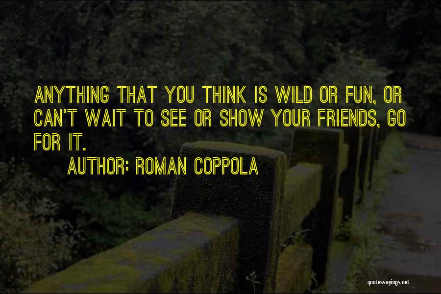 Roman Coppola Quotes 1536312