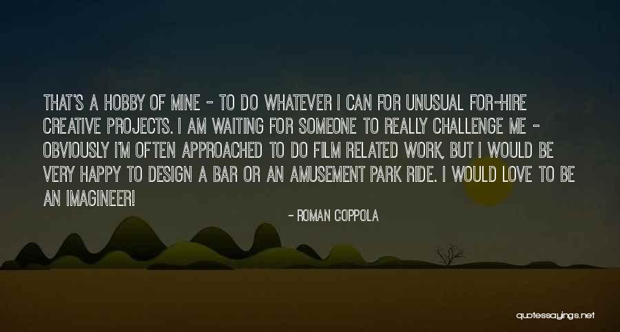 Roman Coppola Quotes 509153 Roman Coppola Quotes 509153