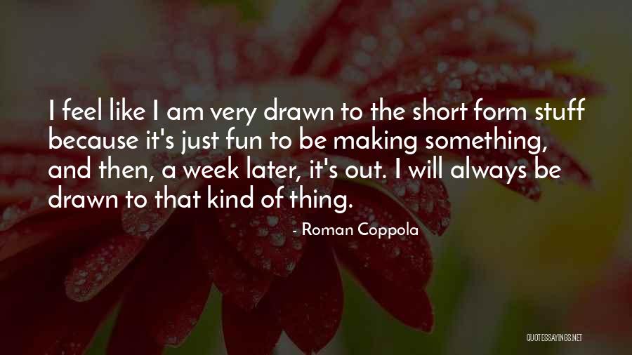 Roman Coppola Quotes 697719