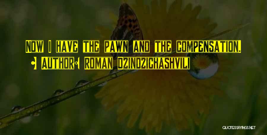 Roman Dzindzichashvili Quotes 274329