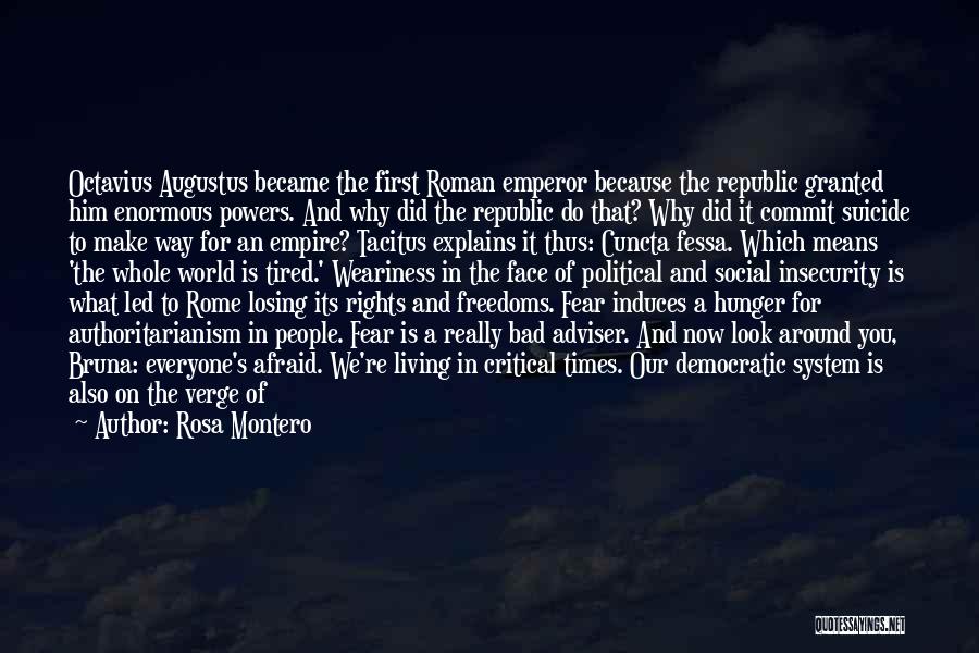 Roman Emperor Augustus Quotes By Rosa Montero