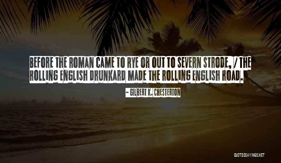 Roman English Quotes By Gilbert K. Chesterton Roman English Quotes By Gilbert K. Chesterton
