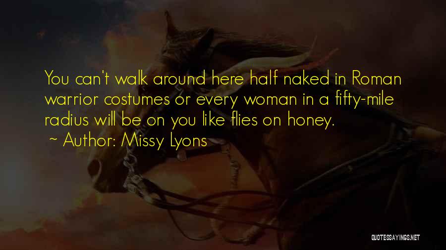 Roman Gladiators Quotes By Missy Lyons