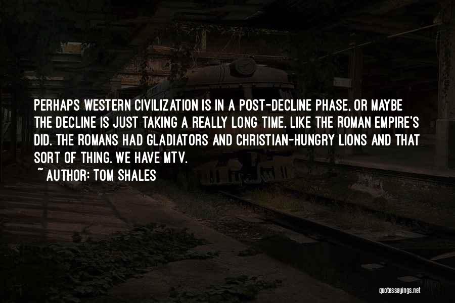 Roman Gladiators Quotes By Tom Shales