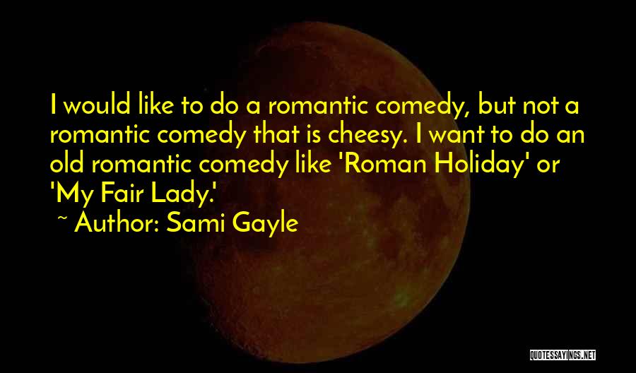 Roman Holiday Romantic Quotes By Sami Gayle