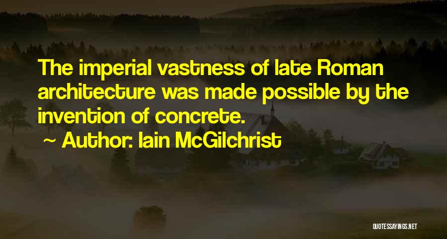 Roman Imperial Quotes By Iain McGilchrist