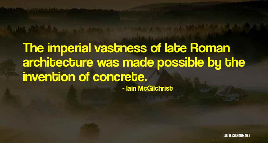 Roman Imperial Quotes By Iain McGilchrist