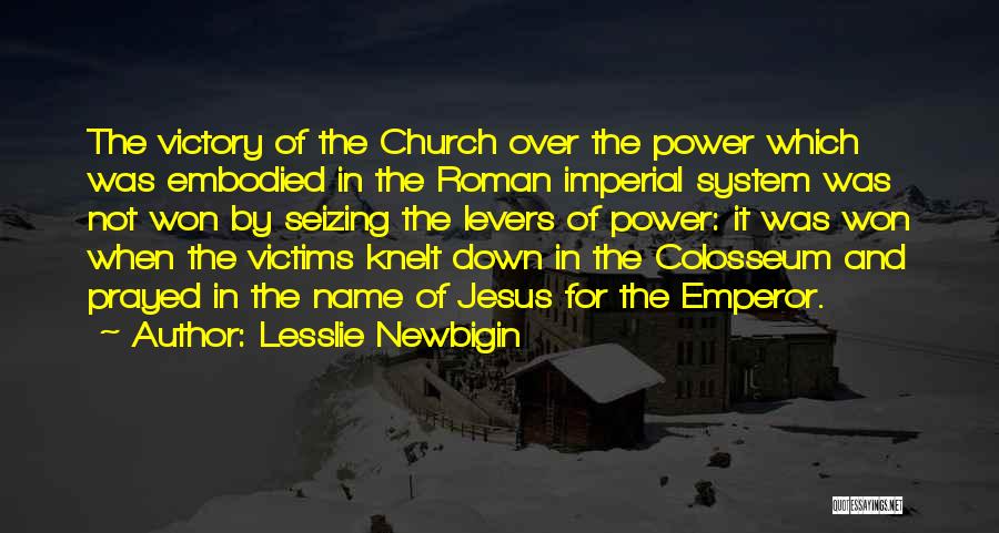 Roman Imperial Quotes By Lesslie Newbigin