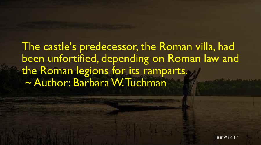 Roman Legions Quotes By Barbara W. Tuchman