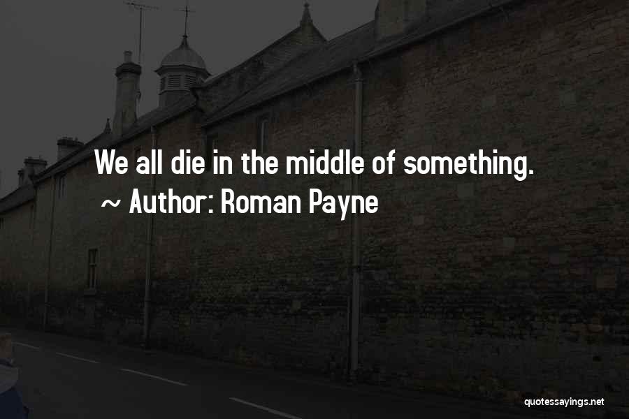 Roman Payne Quotes 947750