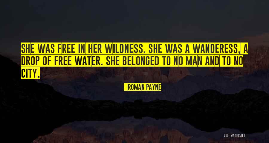 Roman Payne The Wanderess Quotes By Roman Payne Roman Payne The Wanderess Quotes By Roman Payne