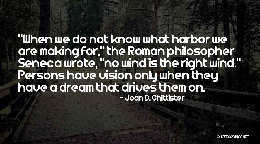 Roman Philosopher Seneca Quotes By Joan D. Chittister