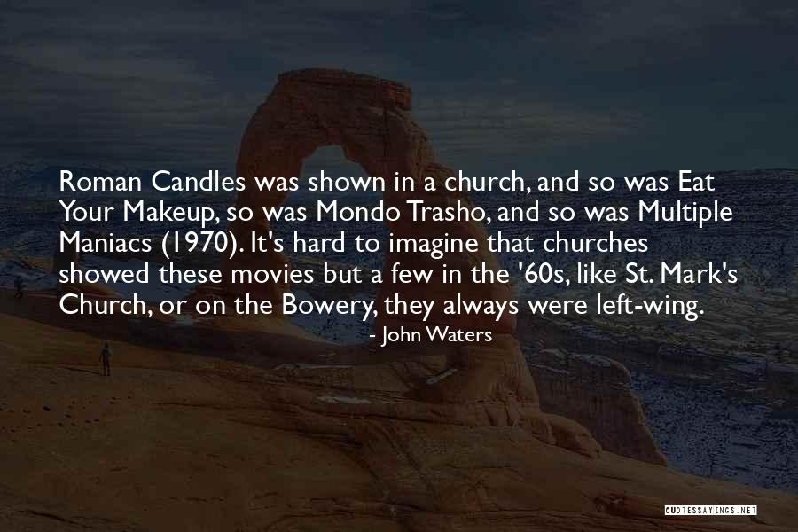 Roman Quotes By John Waters Roman Quotes By John Waters