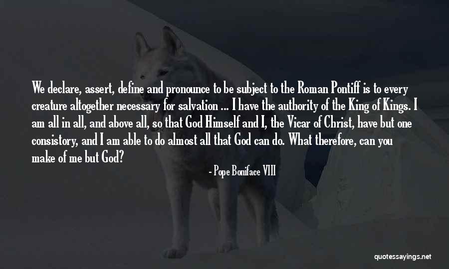 Roman Quotes By Pope Boniface VIII