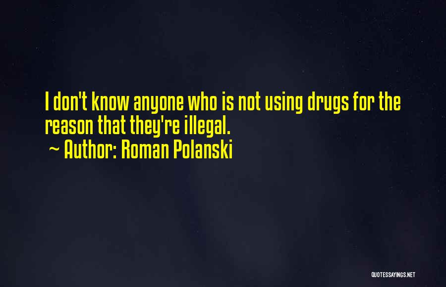 Roman Quotes By Roman Polanski