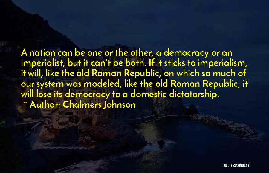 Roman Republic Quotes By Chalmers Johnson