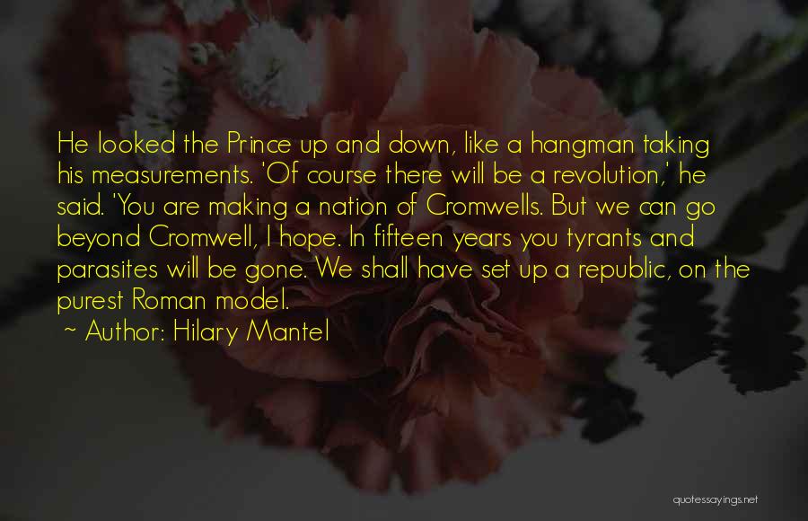 Roman Republic Quotes By Hilary Mantel