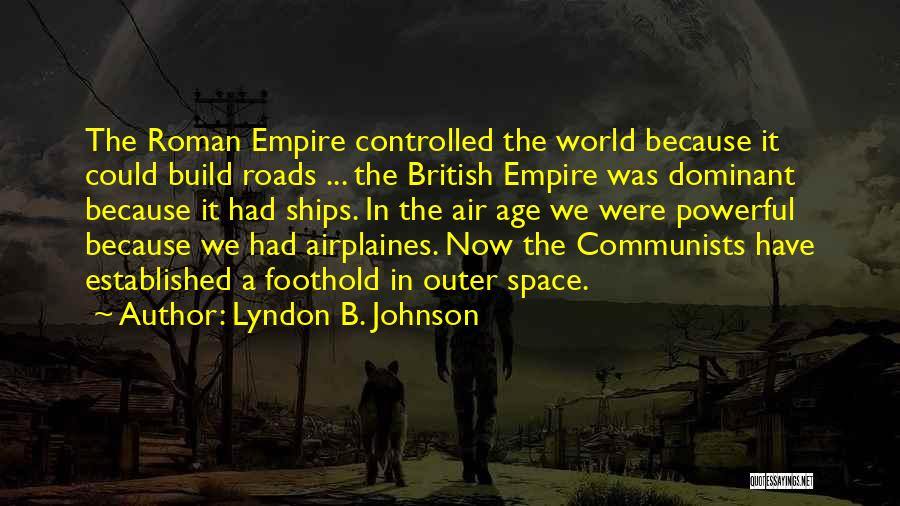 Roman Roads Quotes By Lyndon B. Johnson