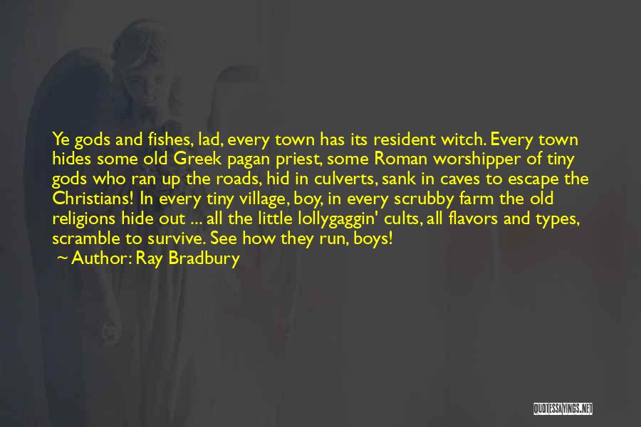 Roman Roads Quotes By Ray Bradbury