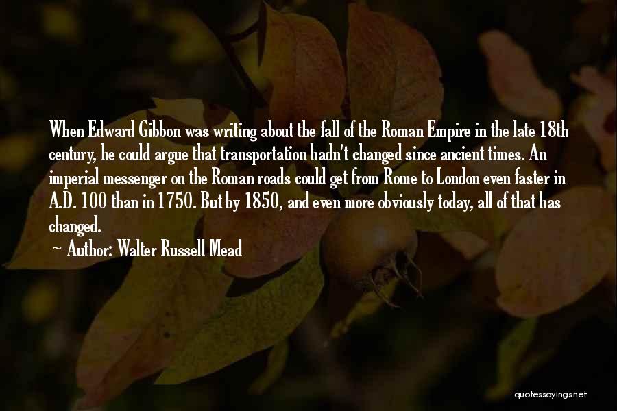 Roman Roads Quotes By Walter Russell Mead