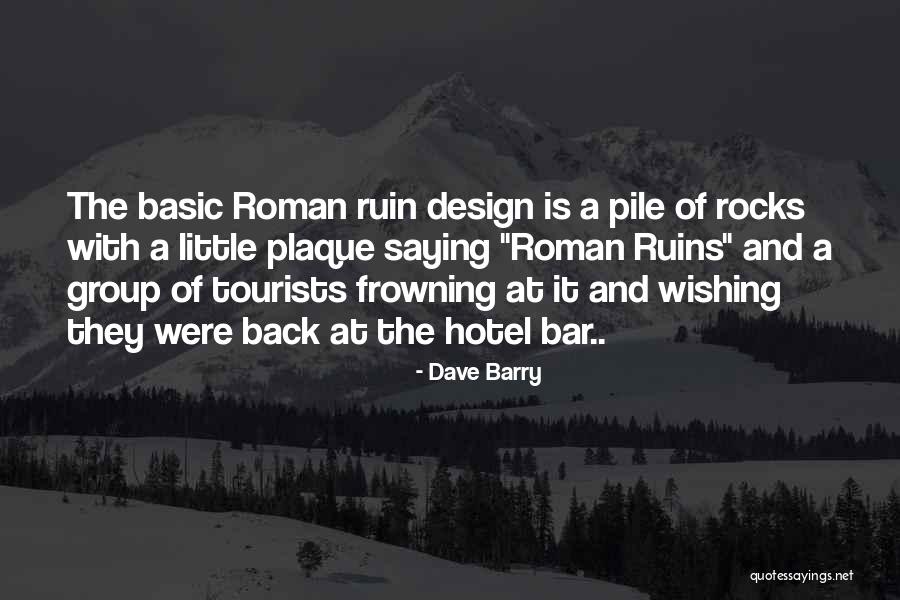 Roman Ruins Quotes By Dave Barry Roman Ruins Quotes By Dave Barry