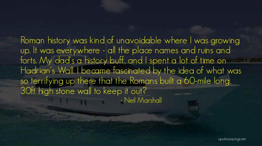 Roman Ruins Quotes By Neil Marshall Roman Ruins Quotes By Neil Marshall