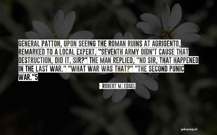 Roman Ruins Quotes By Robert M. Edsel Roman Ruins Quotes By Robert M. Edsel