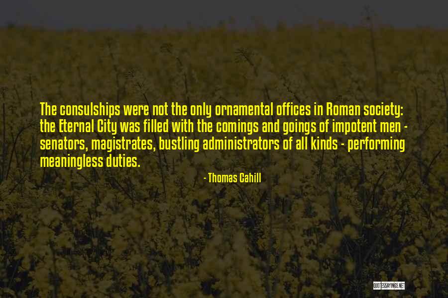 Roman Senators Quotes By Thomas Cahill