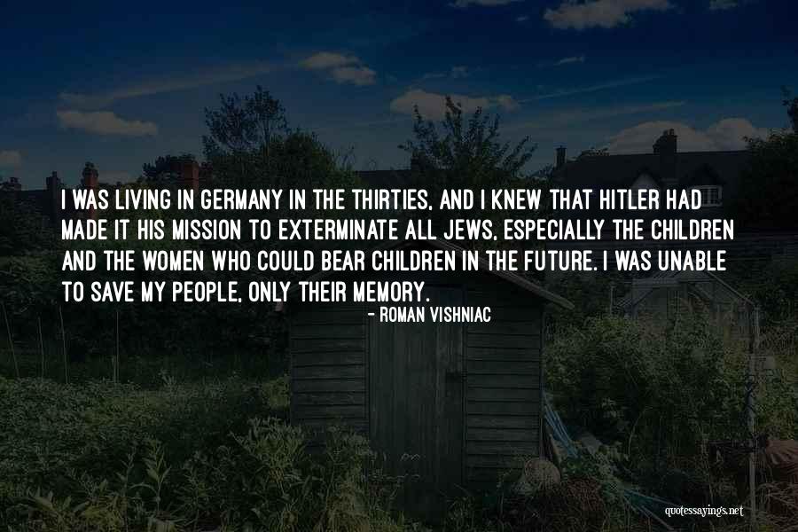 Roman Vishniac Quotes 1674909 Roman Vishniac Quotes 1674909