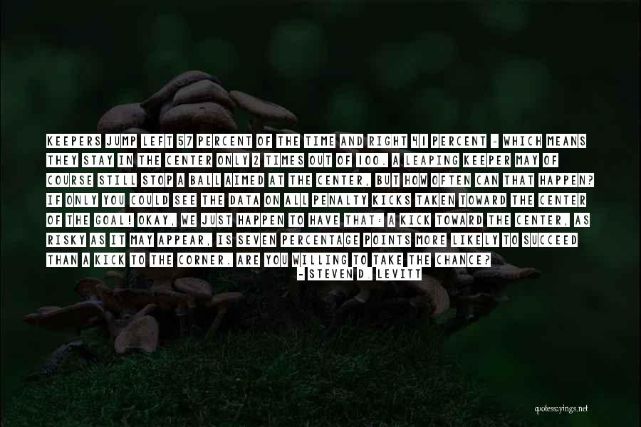Romanc Quotes By Steven D. Levitt Romanc Quotes By Steven D. Levitt