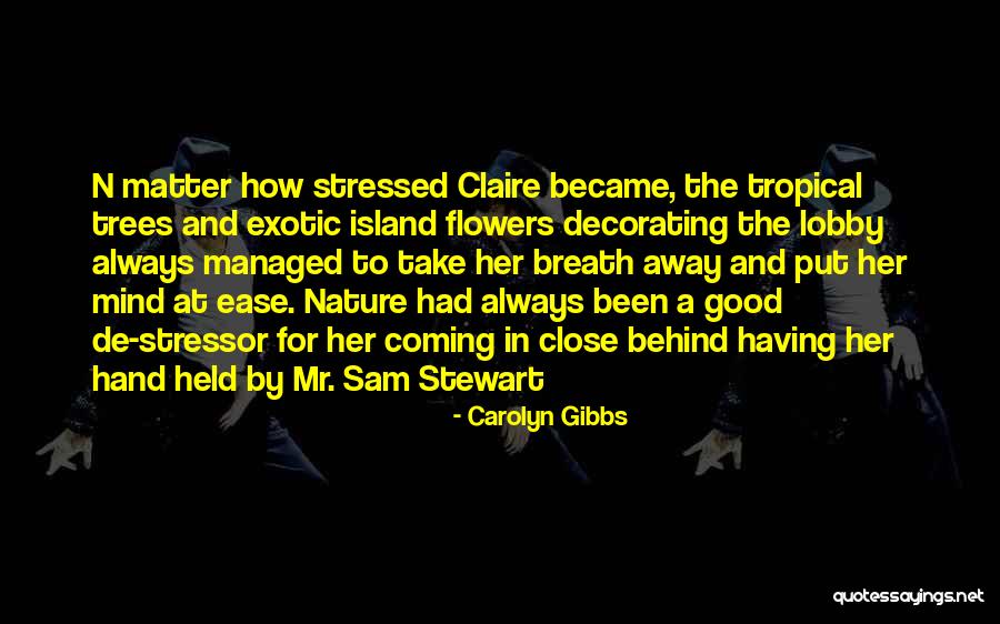 Romance And Flowers Quotes By Carolyn Gibbs Romance And Flowers Quotes By Carolyn Gibbs