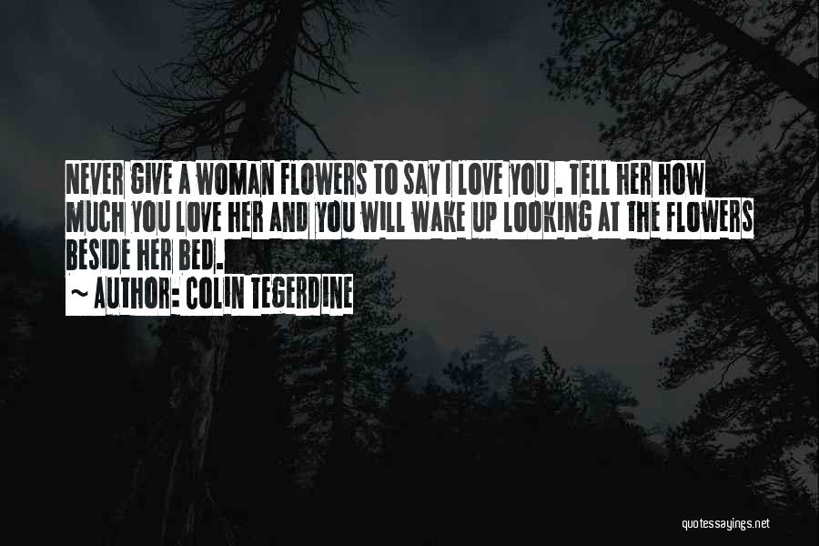 Romance And Flowers Quotes By Colin Tegerdine