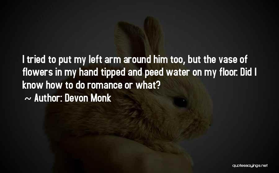 Romance And Flowers Quotes By Devon Monk